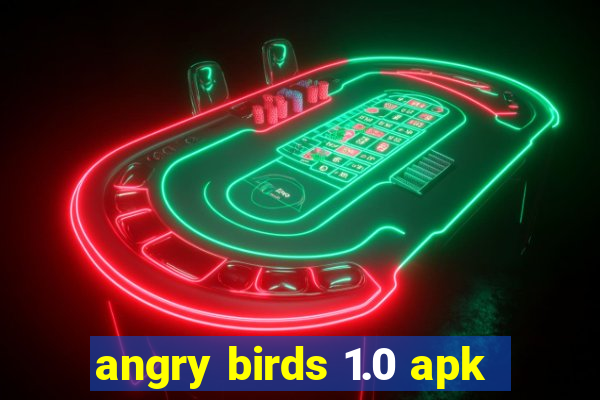 angry birds 1.0 apk